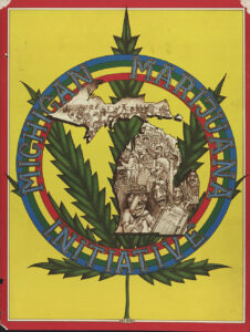 A poster for the Michigan Marijuana Initiative features an outline of the state overlaid on a marijuana leaf. Lots of weird faces and anti-establishment imagery inside the shape of Michigan.